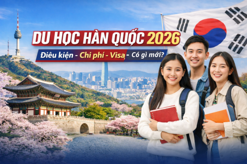 Tư vấn du học Hàn Quốc từ A–Z: Điều kiện, chi phí & lộ trình mới nhất 2026
